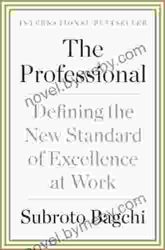 The Professional: Defining The New Standard Of Excellence At Work