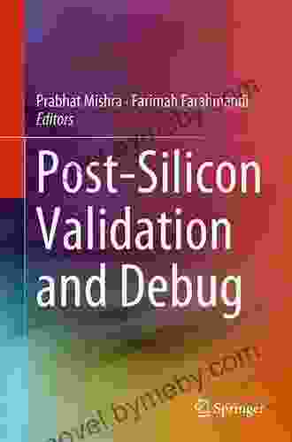 Post Silicon Validation And Debug Prabhat Mishra