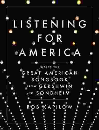 Listening for America: Inside the Great American Songbook from Gershwin to Sondheim