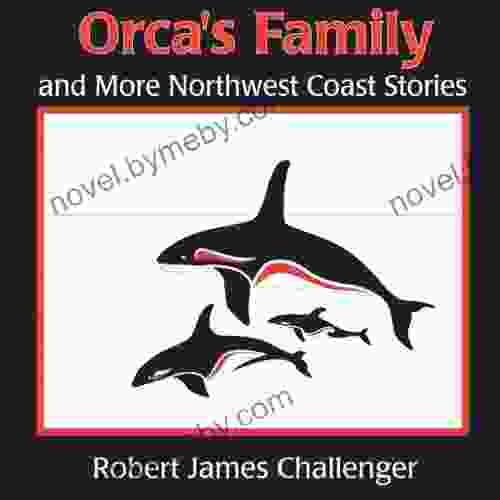 Orca s Family: And More Northwest Coast Stories