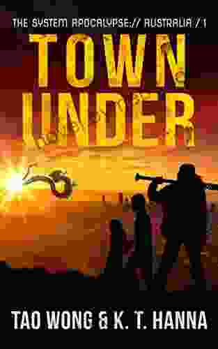 Town Under: A Post Apocalyptic LitRPG (The System Apocalypse: Australia 1)