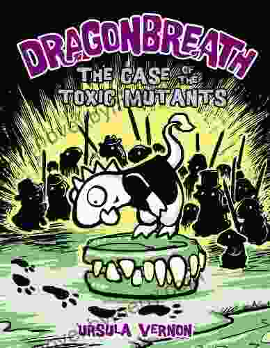 Dragonbreath #9: The Case Of The Toxic Mutants