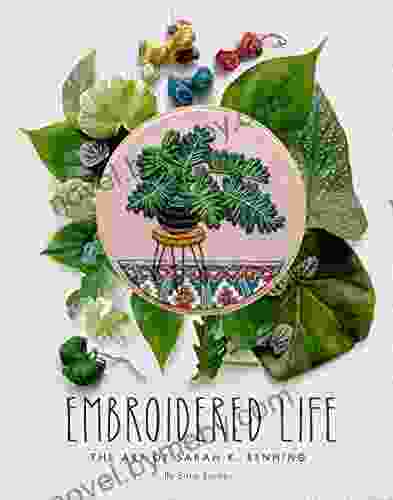 Embroidered Life: The Art Of Sarah K Benning