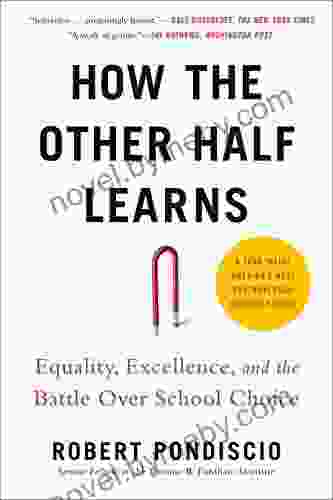 How The Other Half Learns: Equality Excellence and the Battle Over School Choice