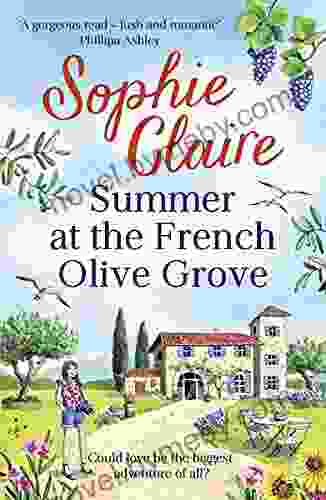 Summer At The French Olive Grove: The Perfect Romantic Summer Escape