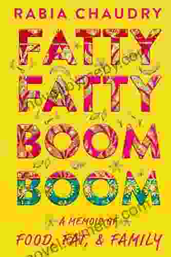 Fatty Fatty Boom Boom: A Memoir of Food Fat and Family