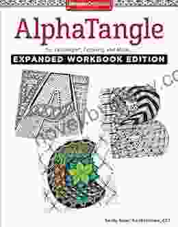 AlphaTangle Expanded Workbook Edition: For Zentangle(R) Coloring And More