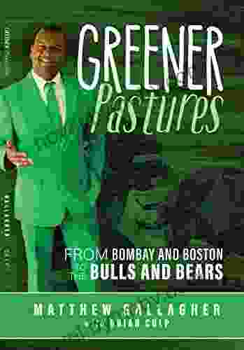 Greener Pastures: From Bombay And Boston To The Bulls And Bears