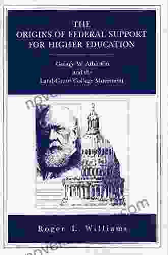 The Origins Of Federal Support For Higher Education: George W Atherton And The Land Grant College Movement