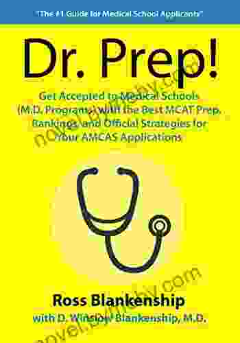 Dr Prep : Get Accepted To Medical Schools With The Best MCAT Prep Rankings And Official Strategies For Your AMCAS Applications