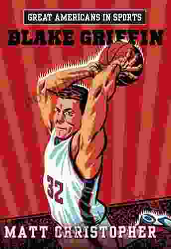 Great Americans In Sports: Blake Griffin: Blake Griffin: Blake Griffin