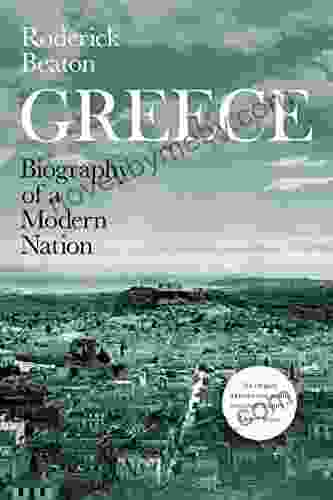 Greece: Biography Of A Modern Nation