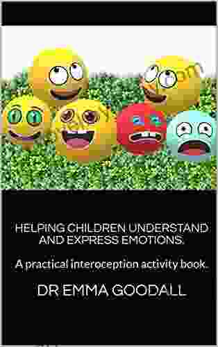 Helping Children Understand And Express Emotions : A Practical Interoception Activity