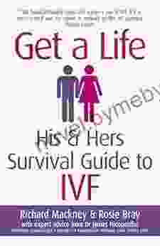 Get A Life: His Hers Survival Guide To IVF