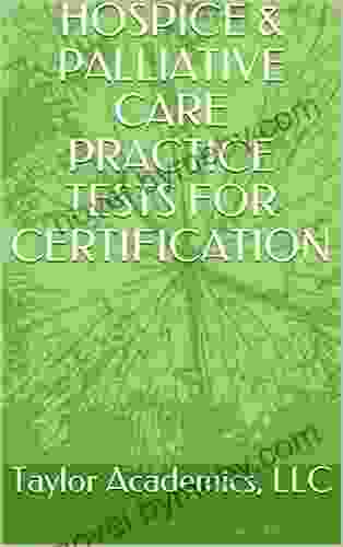 HOSPICE PALLIATIVE CARE PRACTICE TESTS FOR CERTIFICATION