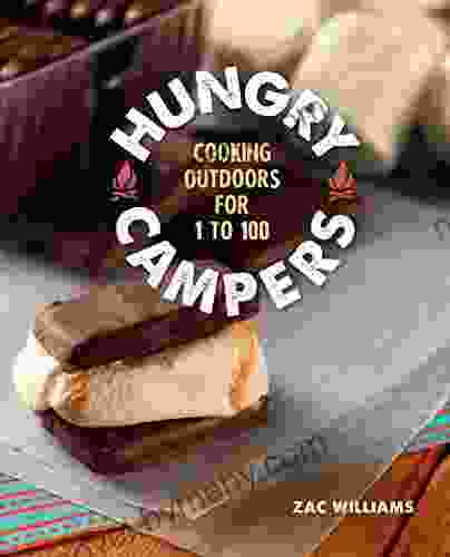 Hungry Campers: Cooking Outdoors For 1 To 100