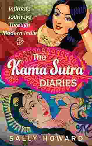 The Kama Sutra Diaries: Intimate Journeys Through Modern India