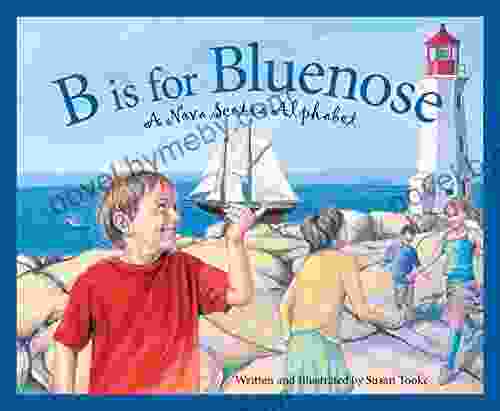 B Is For Bluenose: A Nova Scotia Alphabet (Discover Canada Province By Province)