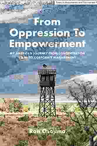 From Oppression To Empowerment:: A Japanese American Life Story