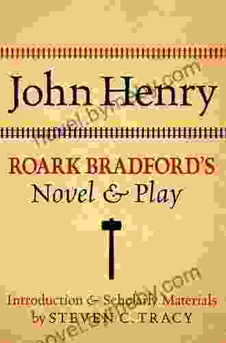 John Henry: Roark Bradford S Novel And Play