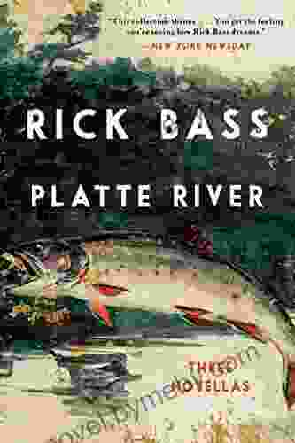 Platte River: Three Novellas Rick Bass