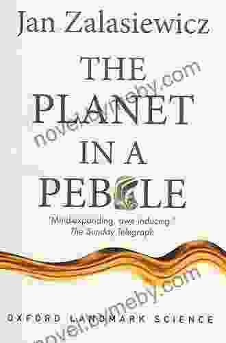 The Planet In A Pebble: A Journey Into Earth S Deep History (Oxford Landmark Science)