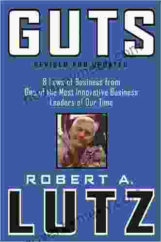 Guts: 8 Laws Of Business From One Of The Most Innovative Business Leaders Of Our Time