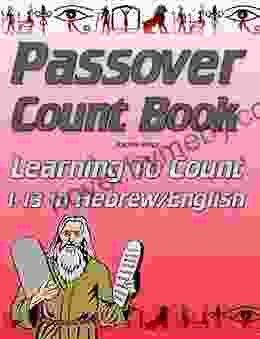 Passover Count Book: Learning To Count 1 13 In Hebrew/English Based On Echad Mi Yodea (Who Know One?) Passover Song