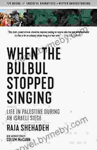 When The Bulbul Stopped Singing: Life In Palestine During An Israeli Siege (Eyewitness Memoirs)