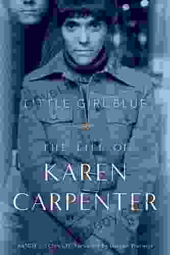 Little Girl Blue: The Life Of Karen Carpenter