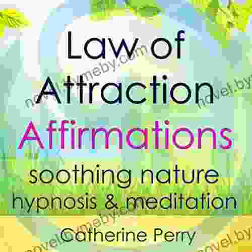 Law Of Attraction Powerful Affirmations: Manifest Your Dreams With Soothing Nature Hypnosis Meditation