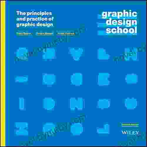 Graphic Design School: The Principles And Practice Of Graphic Design