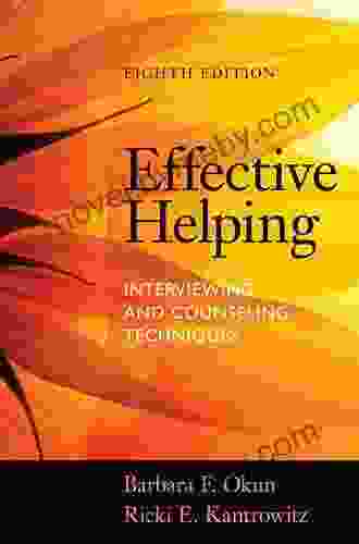 Effective Helping: Interviewing and Counseling Techniques