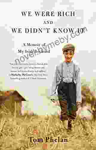 We Were Rich And We Didn T Know It: A Memoir Of My Irish Boyhood