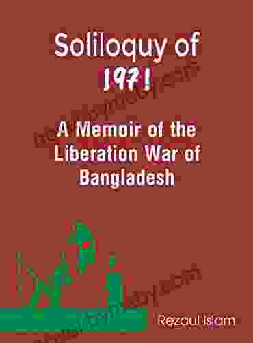 Soliloquy Of 1971: A Memoir Of The Liberation War Of Bangladesh