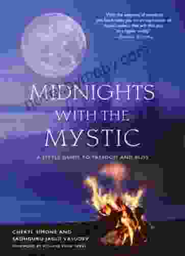 Midnights With The Mystic: A Little Guide To Freedom And Bliss