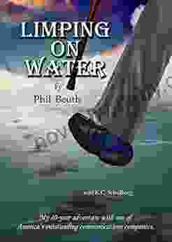 Limping On Water: My 40 Year Adventure With One Of America S Outstanding Communications Companies