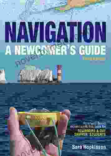 Navigation: A Newcomer S Guide Sara Hopkinson