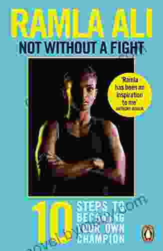 Not Without A Fight: Ten Steps To Becoming Your Own Champion