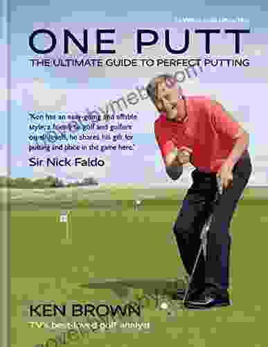 One Putt: The Ultimate Guide To Perfect Putting