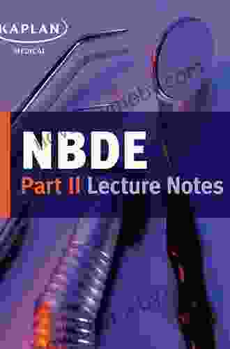 NBDE Part II Lecture Notes (Kaplan Test Prep)