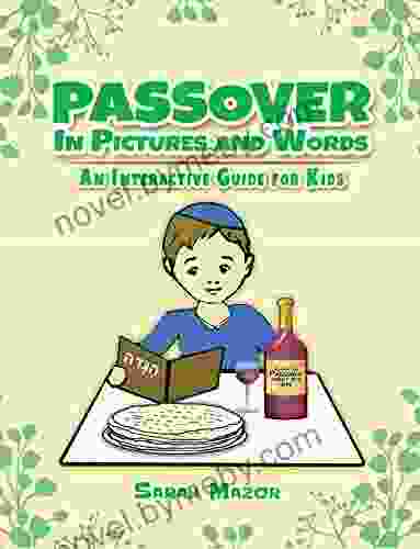 Passover In Pictures And Words: An Interactive Guide For Kids (Jewish Holiday Interactive For Children 4)