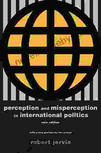 Perception and Misperception in International Politics: New Edition (Center for International Affairs Harvard University)