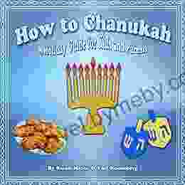 Children S Book: How To Chanukah (Hanukkah): Picture About The Chanukah Story And Chanukah Traditions (Jewish Holiday For Children)