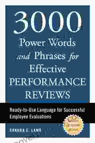 3000 Power Words And Phrases For Effective Performance Reviews: Ready To Use Language For Successful Employee Evaluations