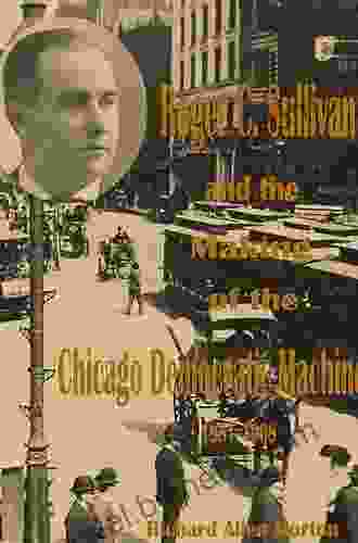 Roger C Sullivan And The Making Of The Chicago Democratic Machine 1881 1908