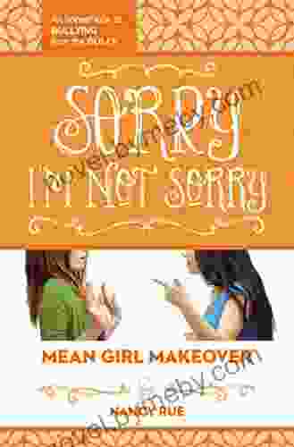 Sorry I M Not Sorry: An Honest Look At Bullying From The Bully (Mean Girl Makeover 3)