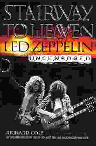 Stairway To Heaven: Led Zeppelin Uncensored