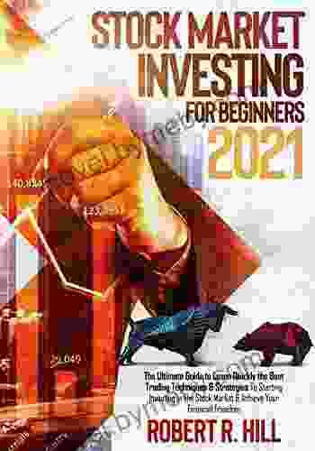 Stock Market Investing For Beginners 2024: The Ultimate Guide to Learn Quickly the Best Trading Techniques Strategies To Starting Investing in The Stock Market Achieve Your Financial Freedom