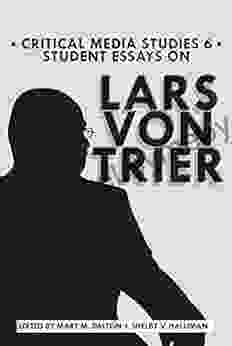 Student Essays on Lars von Trier (Critical Media Studies 6)